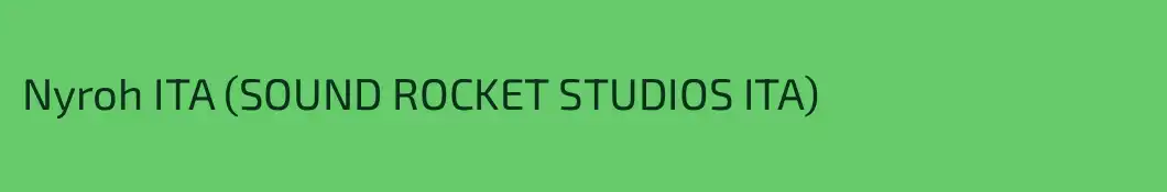 Nyroh ITA (SOUND ROCKET STUDIOS ITA)